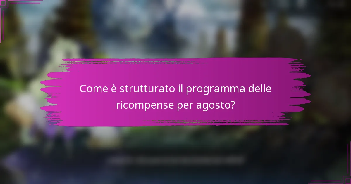 Come è strutturato il programma delle ricompense per agosto?
