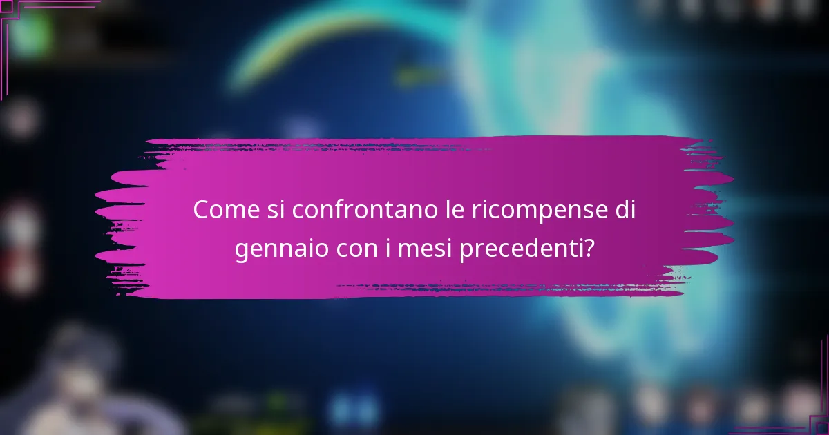 Come si confrontano le ricompense di gennaio con i mesi precedenti?