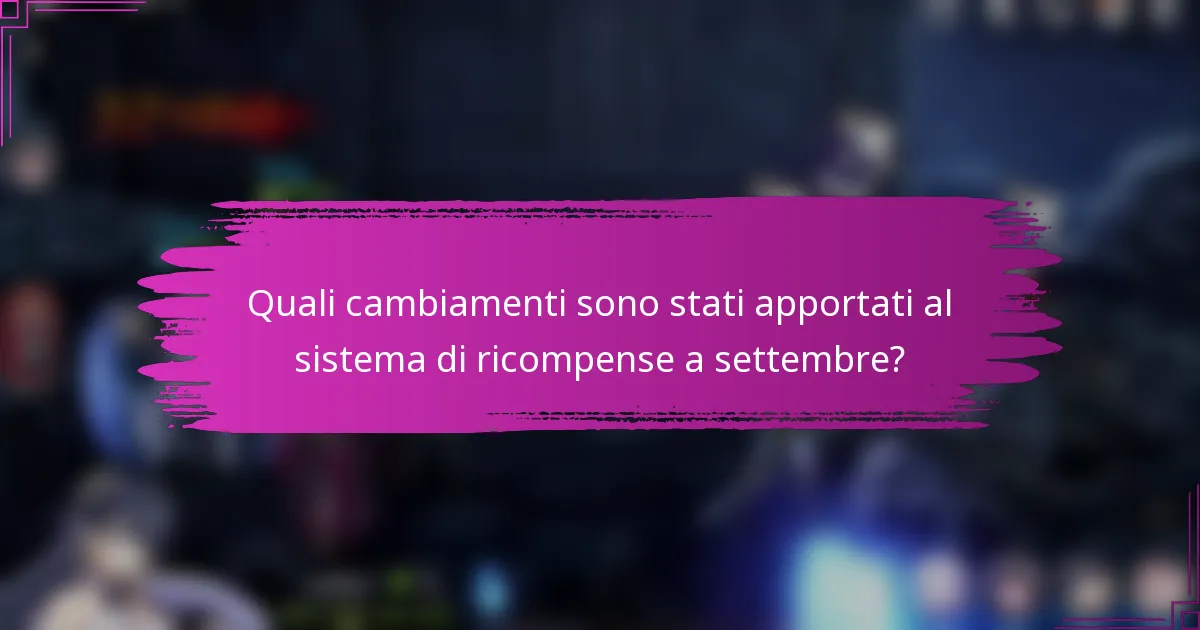 Quali cambiamenti sono stati apportati al sistema di ricompense a settembre?