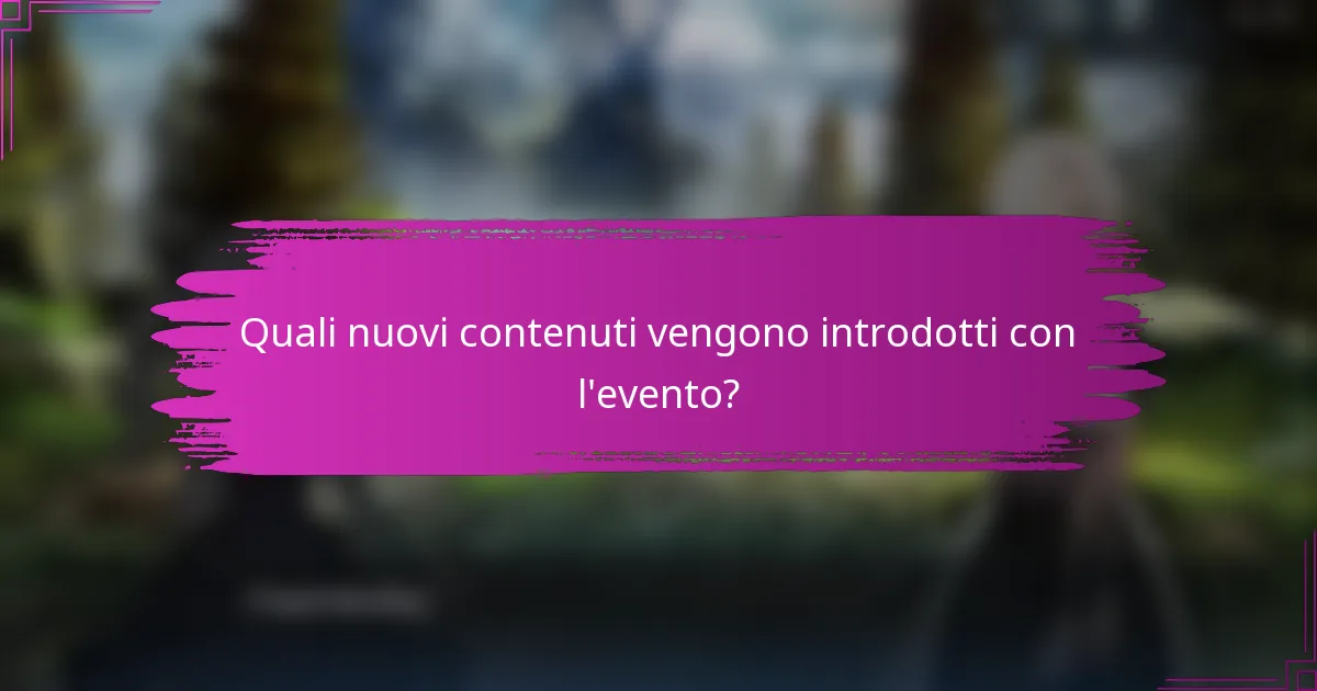 Quali nuovi contenuti vengono introdotti con l'evento?